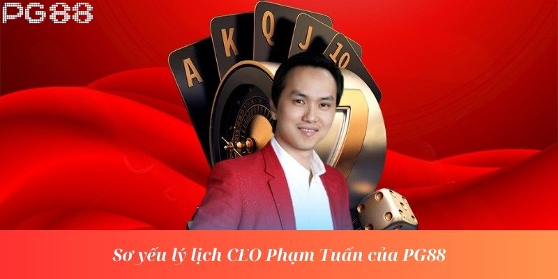 Sơ yếu lý lịch CEO Phạm Tuấn của PG88