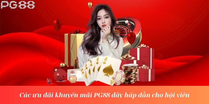 Các ưu đãi khuyến mãi PG88 đầy hấp dẫn cho hội viên
